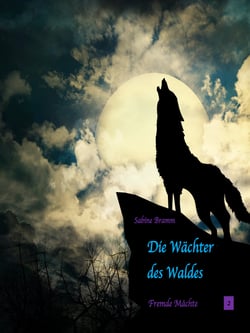 Die Wächter des Waldes - Fremde Mächte