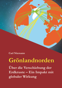 Grönlandnorden - Über die Verschiebung der Erdkruste - Ein Impakt mit globaler Wirkung