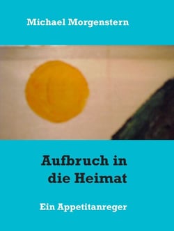Aufbruch in die Heimat - Ein Appetitanreger