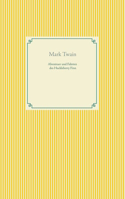 Abenteuer und Fahrten des Huckleberry Finn - Band 1