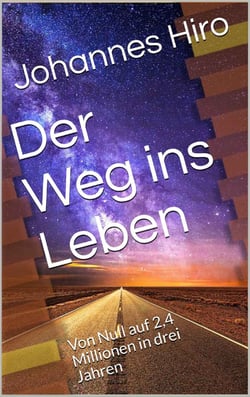 Der Weg in Leben - Von Null auf 2,4 Millionen in drei Jahren