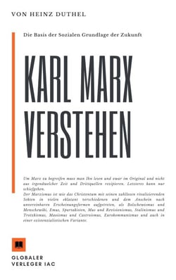 Karl Marx verstehen. Die Basis der Sozialen Grundlage der Zukunft? - Karl Marx, wird zum einflussreichsten Denker des 21. Jahrhunderts werden.