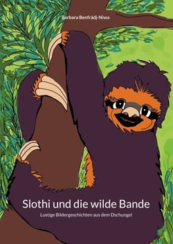 Slothi und die wilde Bande - Lustige Bildergeschichten aus dem Dschungel