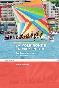 La Yole ronde en Martinique. Symbole d'une société en mutation