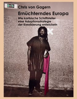 Ernüchterndes Europa - Wie karibische Schriftsteller eine Adaptionsstrategie der Kreolisierung entwickeln