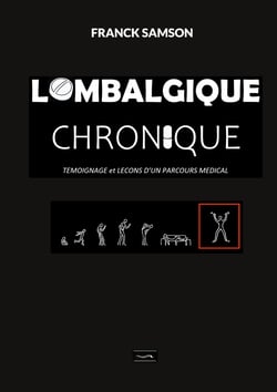Lombalgique chronique - Témoignage et leçons d'un parcours médical