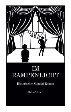 Im Rampenlicht - Historischer Stendal-Roman