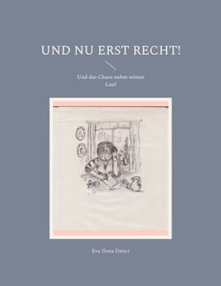 Und nu erst recht! - Und das Chaos nahm seinen Lauf