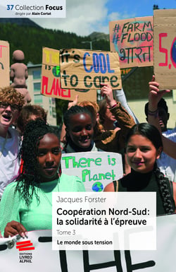 Coopération Nord-Sud : la solidarité à l’épreuve. Tome 3 - Le monde sous tension