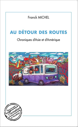 Au détour des routes - Chroniques d'Asie et d'Amérique