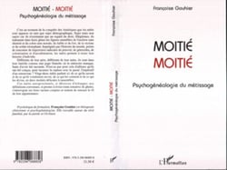 Moitié-Moitié - Psychogénéalogie du métissage