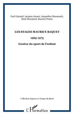 Les stages Maurice BAQUET - 1965-1975 Genèse du sport de l'enfant - Genèse du sport de l'enfant