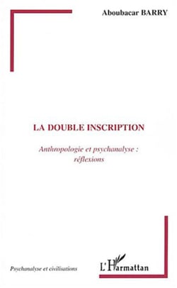 La double inscription - Anthropologie et psychanalyse : réflexions