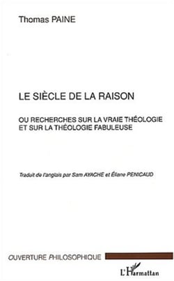 Le siècle de la raison - ou Recherches sur la vraie théologie et sur la théologie fabuleuse