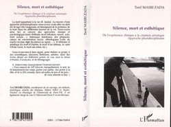 SILENCE, MORT ET ESTHETIQUE - De l'expérience clinique à la création artistique. - Approche pluridisciplinaire