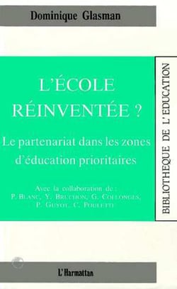 L'école réinventée ? - Le partenariat dans les zones d'éducation prioritaires