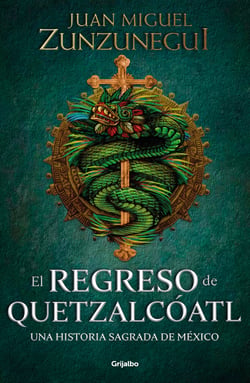 El regreso de Quetzalcóatl - Una historia sagrada de México