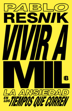 Vivir a mil - La ansiedad en los tiempos que corren