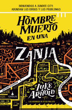 Hombre muerto en una zanja (versión latinoamericana) - Bienvenidos a Sunder City: abundan los ebrios y los problemas