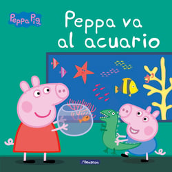 Peppa Pig. Un cuento - Peppa va al acuario