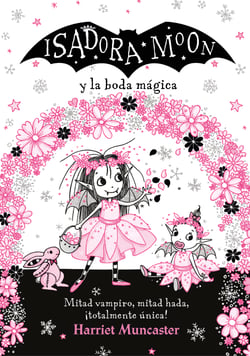 Isadora Moon y la boda mágica (Grandes historias de Isadora Moon 3) - ¡Un libro mágico con purpurina en cubierta!