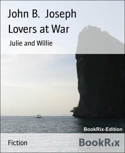 Lovers at War - Julie and Willie