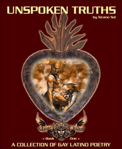 Unspoken Truths: Book One - A Collection of Gay Latino Poetry