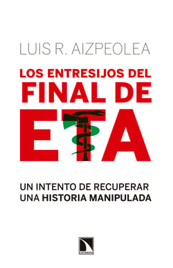 Los entresijos del final de ETA - Un intento de recuperar una historia manipulada