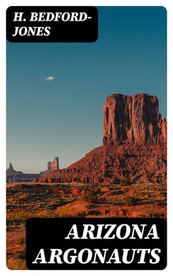 Arizona Argonauts - Western Adventure Novel