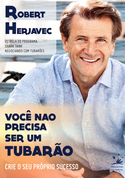 Você não precisa ser um tubarão - Crie o seu próprio sucesso