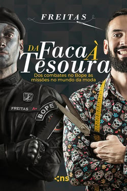 Da faca à tesoura - Dos combates no Bope às missões no mundo da moda