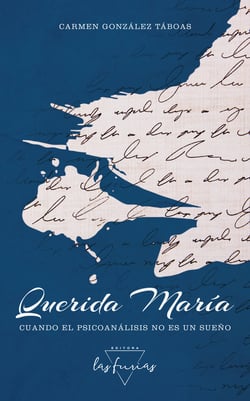 Querida María - Cuando el psicoanálisis no es un sueño