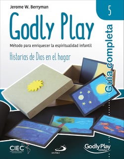 Guía completa de Godly Play - Vol. 5 - Método para enriquecer la espiritualidad infantil - Historias de Dios en el hogar
