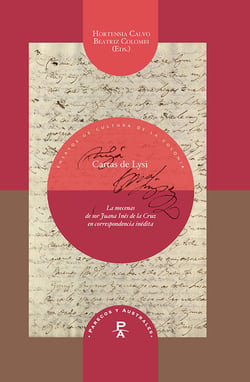Cartas de Lysi - La mecenas de sor Juana Inés de la Cruz en correspondencia inédita