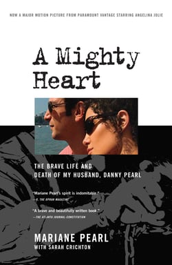 A Mighty Heart - The Brave Life and Death of My Husband Danny Pearl