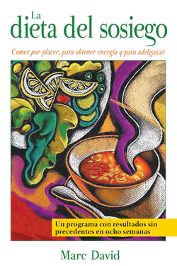 La dieta del sosiego - Comer por placer, para obtener energía y para adelgazar