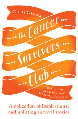 The Cancer Survivors Club - A collection of inspirational and uplifting stories
