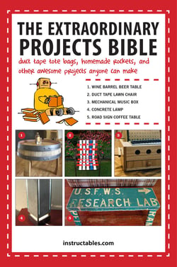 The Extraordinary Projects Bible - Duct Tape Tote Bags, Homemade Rockets, and Other Awesome Projects Anyone Can Make