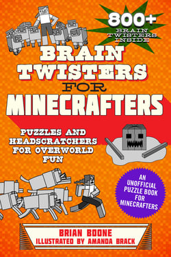 Brain Twisters for Minecrafters - Puzzles and Headscratchers for Overworld Fun