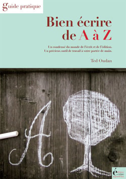 Bien écrire de A à Z - Guide pratique