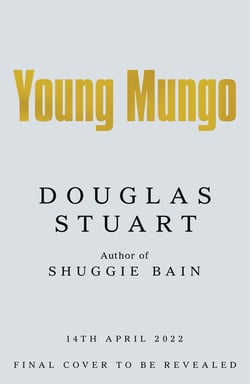 Young Mungo - The No. 1 Sunday Times Bestseller, from the Booker Prize-winning author of Shuggie Bain