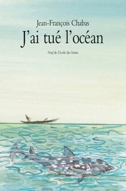 J'ai tué l'océan