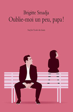 Oublie-moi un peu, papa !