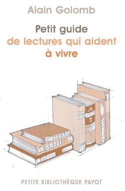 Petit guide des lectures qui aident à vivre