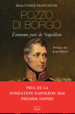 Pozzo di Borgo - l'ennemi juré de Napoléon