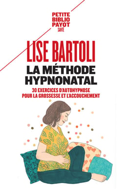 La méthode HypnoNatal - 30 exercices d'autohypnose pour les futures mamans