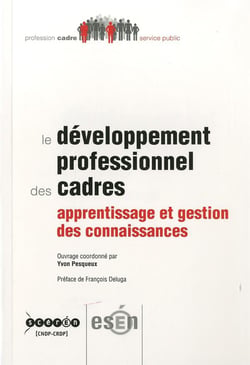 Le developpement professionnel des cadres - apprentissage et gestion des connaissances