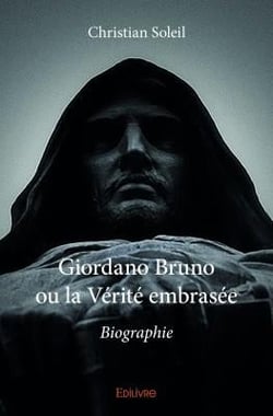 Giordano Bruno ou la vérité embrasée