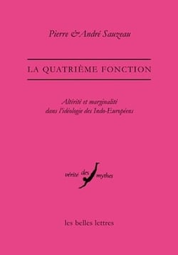 La quatrième fonction - marginalité et altérité dans l'idéologie des indo-européens