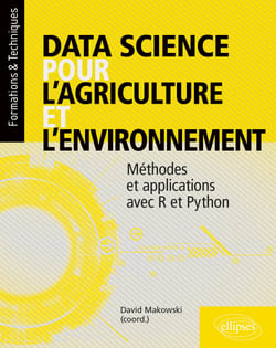Data science pour l'agriculture et l'environnement - méthodes et applications avec R et Python